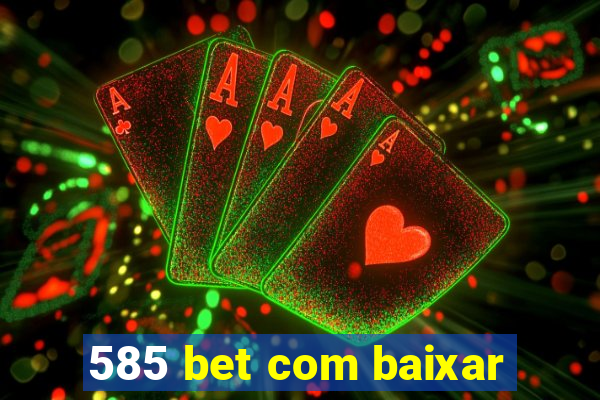 585 bet com baixar